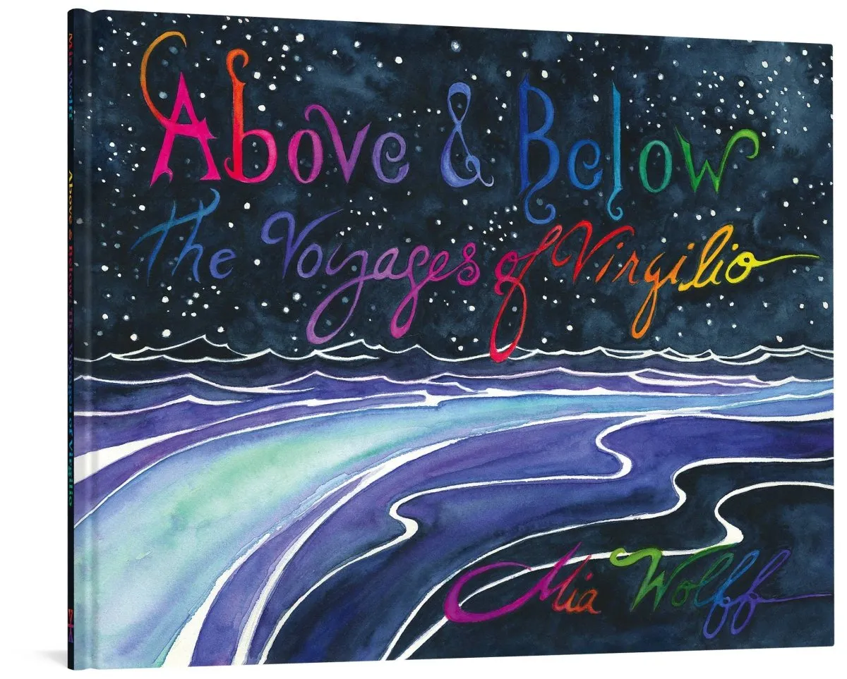 Above & Below The Voyages Of Virigilio vy Mia Wolff GN HC